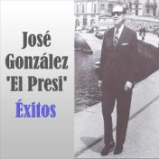 José González 'El Presi' - Éxitos