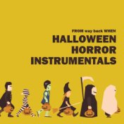Halloween Horror Instrumentals from Way Back When!