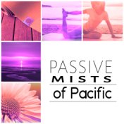 Passive Mists of Pacific - Morning Meditation, Sounds of Nature, Calm Background Music for Reduce Stress, Wake Up, Positive Atti...