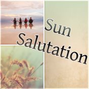 Sun Salutation – Positive Thinking with Relaxing Sounds, Sounds of Nature, Calm Background Music for Reduce Stress the Body & Mi...