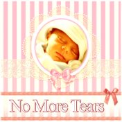 No More Tears - Sleeping Music for Babies and Infants, New Age Soothing Sounds for Newborns to Relax, White Noises and Nature So...