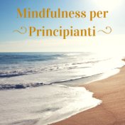 Mindfulness per Principianti