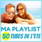 Ma Playlist : 50 tubes de l'été