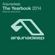 Anjunadeep The Yearbook 2014 Mixed by James Grant