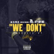 We Don't (feat. Rick Ross, Ty Dolla $ign, & City Boy Dee)