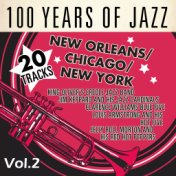 100 Years of Jazz, Vol.2: New Orleans, Chicago & New York