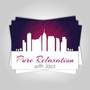 Pure Relaxation with Jazz