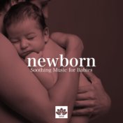 Newborn - Soothing Music for Babies, Pregnant Mothers and Children, Lullabies