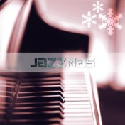 Jazzmas: Amazing Christmas Jazz Songs Played Instrumentally on Piano