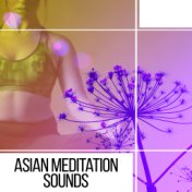 Asian Meditation Sounds – New Age Sounds to Meditate, Rest & Relax, Spirit Calmness, Soft Music