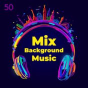 50 Mix Background Music (Best Instrumental Collection, Deep Sleep, Meditation & Relaxation, Spa, Massage, Yoga, Reiki, Easy List...
