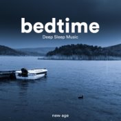 Bedtime - Deep Sleep Music