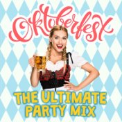 Oktoberfest: The Ultimate Party Mix