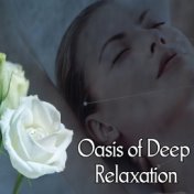 Oasis of Deep Relaxation - Healing Songs and Pure Sounds of Nature for Massage & Spa, Ultimate Wellness Songs, Ambient Music for...