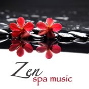 Zen Spa Music - Asian Zen Spa Music for Massage, Sauna, Yoga, Relaxation Meditation, Music Therapy, Relaxation, Meditation, Rest...