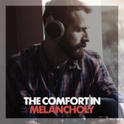 The Comfort in Melancholy