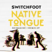 NATIVE TONGUE (REIMAGINE / REMIX)