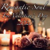 Romantic Soul For Valentine's Day 2020