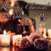 Romantic Classical For Valentine's Day 2020
