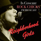Neighborhood Girls In Concert Rock Chicks FM Broadcast