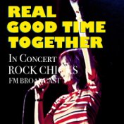 Real Good Time Together In Concert Rock Chicks FM Broadcast