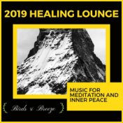 2019 Healing Lounge - Music For Meditation And Inner Peace