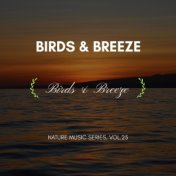 Birds & Breeze - Nature Music Series, Vol.25