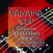 Panama Red In Concert West Coast Rock FM Broadcast