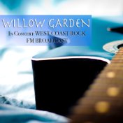 Willow Garden In Concert West Coast Rock FM Broadcast