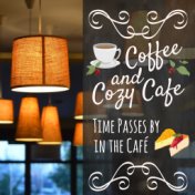 Time Passes by in the Café - Coffee & Cozy Cafe