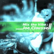 Mix the Vibe: Joe Claussell Over 140 Minutes of Spiritual Journey