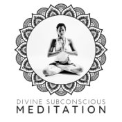 "Divine Subconscious Meditation"