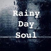 Rainy Day Soul