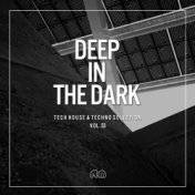 Deep In The Dark, Vol. 53 - Tech House & Techno Selection