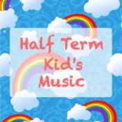 Half Term Kid's Music