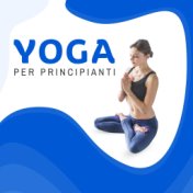 Yoga per principianti - Meditazione profonda per rilassamento, Yoga ambientale, Armonia spirituale, Chakra guarigione, Terapia d...