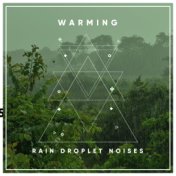#15 Warming Rain Droplet Noises