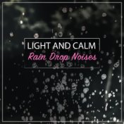 #14 Light and Calm Rain Drop Noises