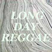 Long Day Reggae