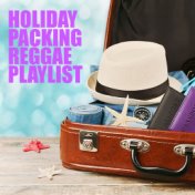 Holiday Packing Reggae Playlist