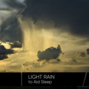 Light Rain to Aid Peaceful Sleep