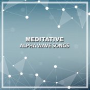 #19 Meditative Alpha Wave Songs