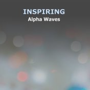 #12 Inspiring Alpha Waves