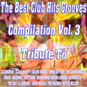 The Best Club Hits Grooves Compilation Vol. 3 Tribute To Ed Sheeran-Drake-Bruno Mars-The Weeknd Etc..