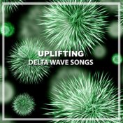 #12 Uplifting Delta Wave Songs