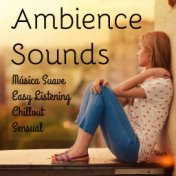 Ambience Sounds - Música Suave Easy Listening Chillout Sensual para Relajación Profunda y Entrenamiento de la Mente