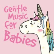 Gentle Music for Babies