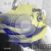 In Da Houz - Vol. 27