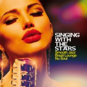 Singing With The Stars (Smooth Jazz, Brazil Lounge, Nu Soul)