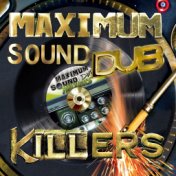 Maximum Sound Dub Killers